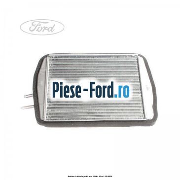 Radiator habitaclu Ford B-Max 1.5 TDCi 95 cai #6B5F8E86B9 Radiator habitaclu Ford B-Max 1.5 TDCi 95 cai #6B5F8E86B9